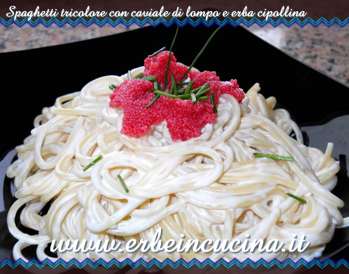Spaghetti tricolore con caviale di lompo e erba cipollina